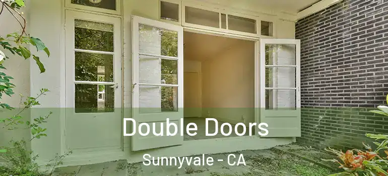 Double Doors Sunnyvale - CA