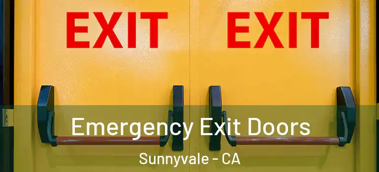  Emergency Exit Doors Sunnyvale - CA