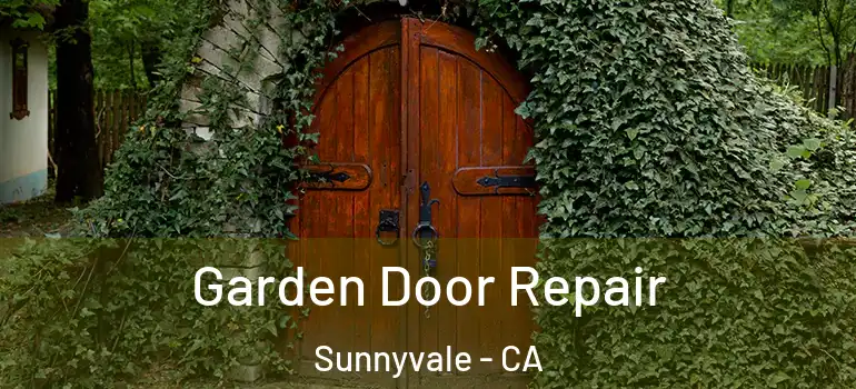  Garden Door Repair Sunnyvale - CA