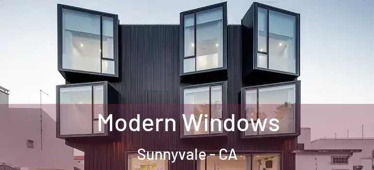  Modern Windows Sunnyvale - CA