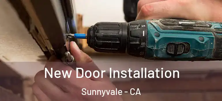  New Door Installation Sunnyvale - CA