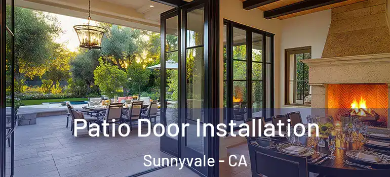  Patio Door Installation Sunnyvale - CA