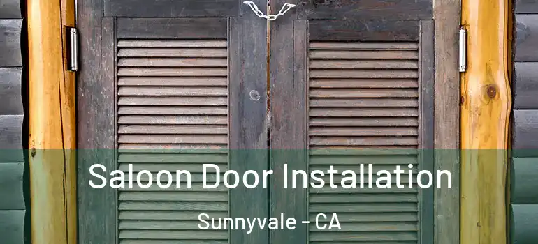  Saloon Door Installation Sunnyvale - CA