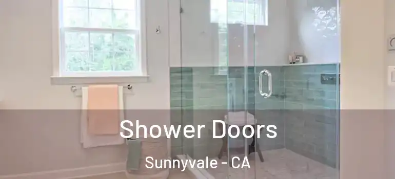  Shower Doors Sunnyvale - CA