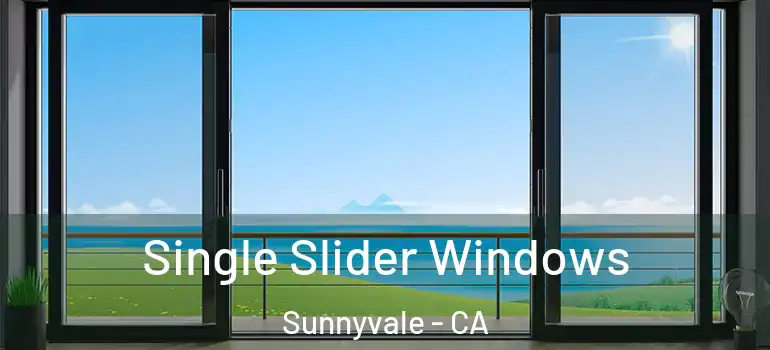  Single Slider Windows Sunnyvale - CA