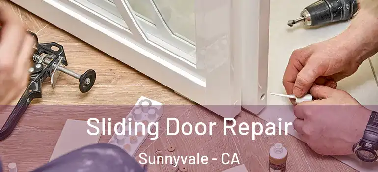 Sliding Door Repair Sunnyvale - CA