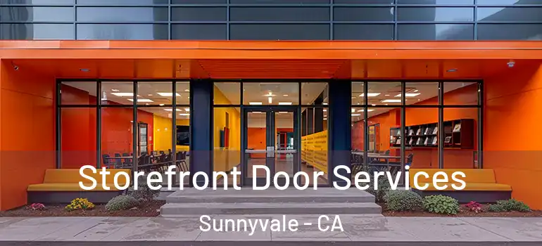  Storefront Door Services Sunnyvale - CA