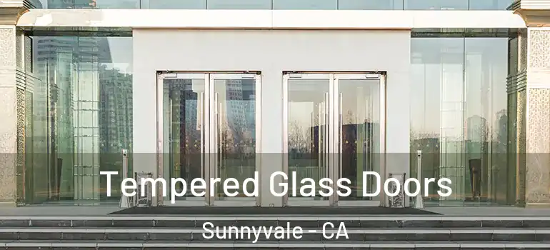  Tempered Glass Doors Sunnyvale - CA