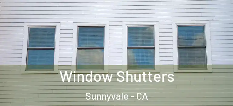  Window Shutters Sunnyvale - CA