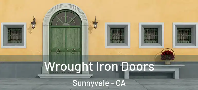  Wrought Iron Doors Sunnyvale - CA